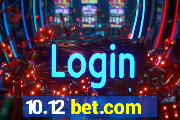 10.12 bet.com